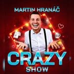 19.10.2026 – Martin Hranáč – CRAZY SHOW