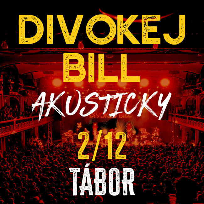 2.12.2026 – DIVOKEJ BILL AKUSTICKY